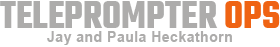 Jay and Paula Heckathorn Teleprompter Operators